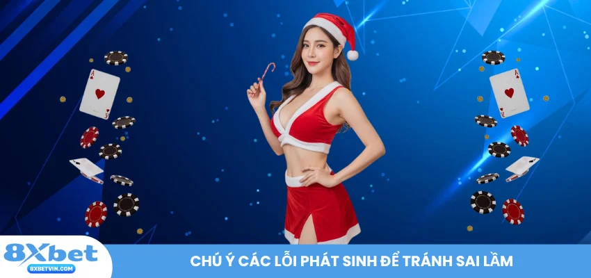 Chú ý các lỗi phát sinh để tránh sai lầm